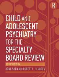 Child and Adolescent Psychiatry for the Specialty Board Review