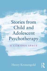Stories from Child & Adolescent Psychotherapy