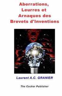 Aberrations, Leurres et Arnaques des Brevets d'Invention