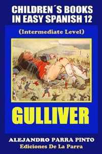 Childrens Books In Easy Spanish 12 Gulliver (Intermediate Level)