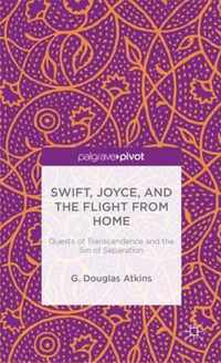 Swift, Joyce, and the Flight from Home