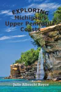 Exploring Michigan&apos;s Upper Peninsula Coasts