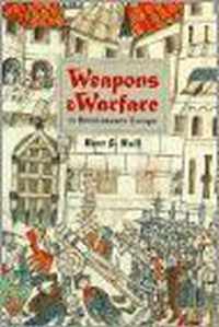 Weapons and Warfare in Renaissance Europe