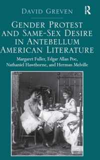 Gender Protest and Same-Sex Desire in Antebellum American Literature