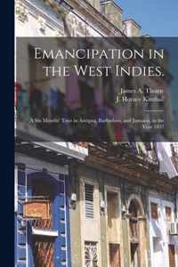 Emancipation in the West Indies.