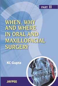 When, Why And Where In Oral And Maxillofacial Surgery