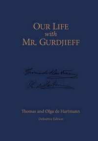 Our Life With Mr. Gurdjieff