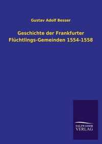 Geschichte der Frankfurter Fluchtlings-Gemeinden 1554-1558