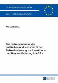 Das Instrumentarium der politischen und wirtschaftlichen Risikoabsicherung zur Investitions- und Handelsförderung in Afrika