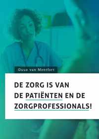 De zorg is van de patiënten en de zorgprofessionals!