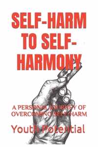 Self-Harm to Self-Harmony