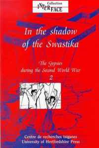 In the Shadow of the Swastika: Volume 2: The Gypsies During the Second World War