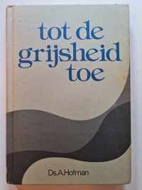 Tot de grysheid toe