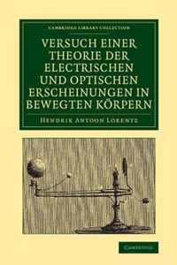 Versuch Einer Theorie Der Electrischen Und Optischen Erscheinungen in Bewegten Korpern