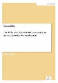 Die Wahl der Markteintrittsstrategie im internationalen Versandhandel