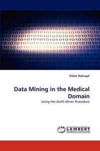Data Mining in the Medical Domain