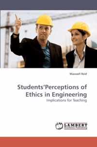 Students'Perceptions of Ethics in Engineering