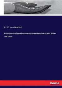 Einleitung zur allgemeinen Harmonie der Goetterlehren aller Voelker und Zeiten