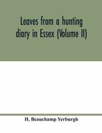Leaves from a hunting diary in Essex (Volume II)