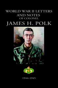 World War II Letters and Notes of Colonel James H. Polk