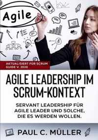 Agile Leadership im Scrum-Kontext (Aktualisiert fur Scrum Guide V. 2020)