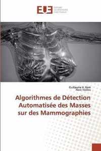 Algorithmes de Detection Automatisee des Masses sur des Mammographies