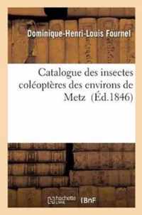 Catalogue Des Insectes Coleopteres Des Environs de Metz