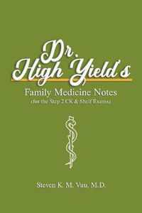 Dr. High Yield's Family Medicine Notes (for the Step 2 CK & Shelf Exams)