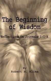 The Beginning of Wisdom: Reflections on Proverbs 1