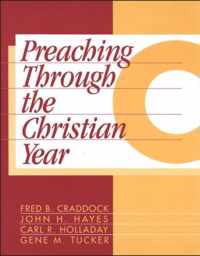 Preaching Through The Christian Year