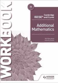 Cambridge IGCSE and O Level Additional Mathematics Workbook