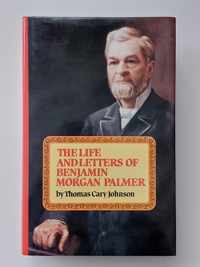 Life And Letters Of Benjamin Morgan Palmer