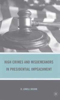 High Crimes And Misdemeanors In Presidential Impeachment