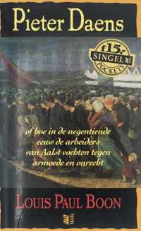 Pieter Daens, of Hoe in de negentiende eeuw de arbeiders van Aalst vochten tegen armoede en onrecht
