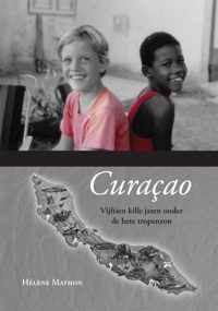 Curacao, vijftien kille jaren onder de hete tropenzon