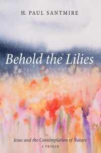 Behold the Lilies
