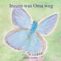 Ineens was Oma weg - Helena Jonker - Paperback (9789464356892)