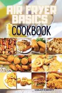 Air Fryer Basics Cookbook