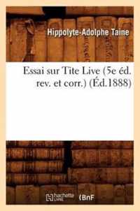 Essai Sur Tite Live (5e Ed. Rev. Et Corr.) (Ed.1888)
