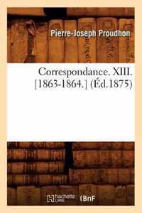 Correspondance. XIII. [1863-1864.] (Ed.1875)