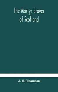 The martyr graves of Scotland