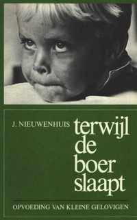 Terwijl de boer slaapt