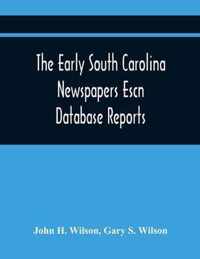 The Early South Carolina Newspapers Escn Database Reports