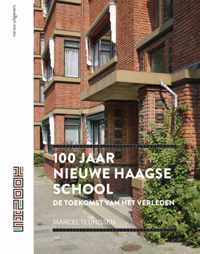 100 jaar Nieuwe Haagse School - Marcel Teunissen - Hardcover (9789462084506)