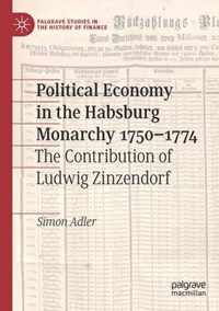 Political Economy in the Habsburg Monarchy 1750 1774