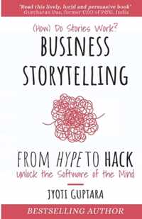 Business Storytelling from Hype to Hack