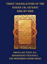 Three Translations of The Koran (Al-Qur'an) - Side by Side with Each Verse Not Split Across Pages