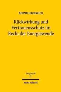 Ruckwirkung und Vertrauensschutz im Recht der Energiewende