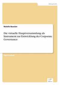 Die virtuelle Hauptversammlung als Instrument zur Entwicklung der Corporate Governance