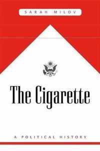 The Cigarette  A Political History